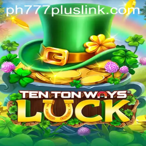 Exploring the Exciting World of TenTonWaysLuck and Its Connection to Ph777 Plus